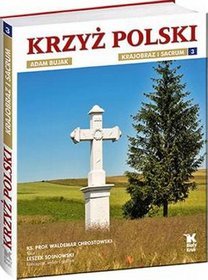 Krzyż Polski. Krajobraz i Sacrum, tom 3