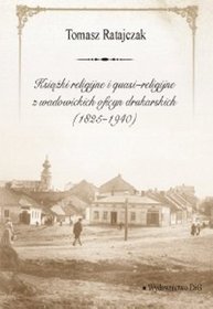 Książki religijne i quasi-religijne z wadowickich oficyn drukarskich (1825-1940)