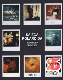 Księga Polaroida. Wybór z kolekcji fotograficznej firmy Polaroid