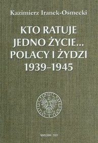 Kto ratuje jedno życie Polacy i Żydzi 1939-1945