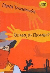 Którędy do Eldorado? Książka audio na CD (format mp3)
