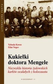 Kukiełki doktora Mengele. Niezwykła historia żydowskich karłów ocalałych z holocaustu (Wyd. 2014)