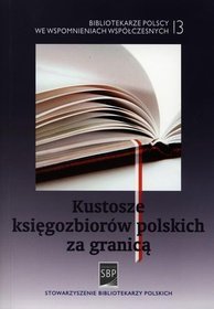 Kustosze księgozbiorów polskich za granicą