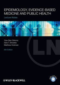 Lecture Notes: Epidemiology, Evidence-based Medicine and Public Health