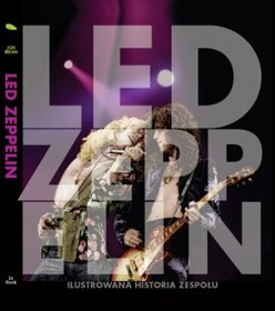 Led Zeppelin. Ilustrowana historia zespołu
