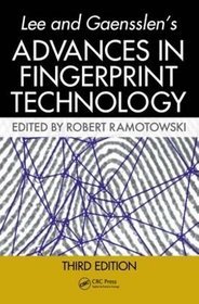 Lee and Gaensslen's Advances in Fingerprint Technology, Third Edition