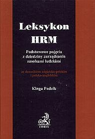 Leksykon HRM. Podstawowe pojęcia z dziedziny zarządzania zasobami ludzkimi