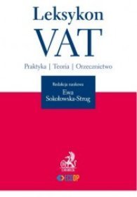 Leksykon VAT (Praktyka, Teoria, Orzecznictwo)