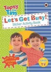 Let's Get Busy!: A Ladybird Topsy and Tim Sticker Activity Book