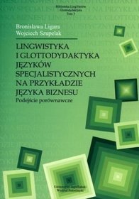 Lingwistyka i glottodydaktyka języków specjalistycznych na przykładzie języka biznesu. Podejście porównawcze