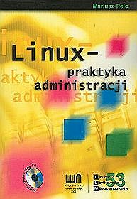Linux - praktyka administracji (CD gratis)