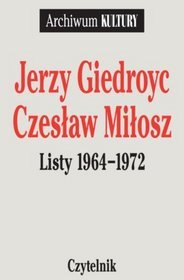 Listy 1964-1972 Jerzy Giedroyc Czesław Miłosz