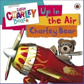 Little Charley Bear: Up in the Air