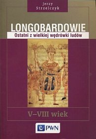 Longobardowie V-VIII wiek. Ostatni z wielkiej wędrówki ludów.