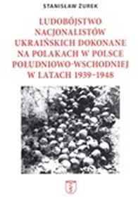 Ludobójstwo nacjonalistów ukraińskich dokonane na Polakach w Polsce południowo-wschodniej w latach 1