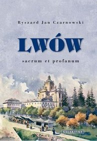 Lwów. Sacrum et profanum