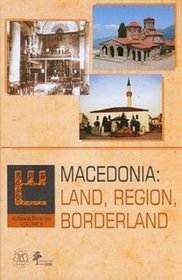 Macedonia. Land, Region, Borderland 2