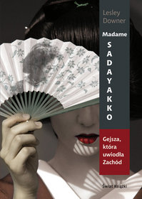 Madame Sadayakko Gejsza, która uwiodła Zachód