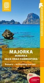 Majorka, Minorka, Ibiza oraz Formentera. Baleary - archipelag marzeń