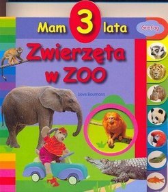 Mam 3 lata. Zwierzęta w zoo