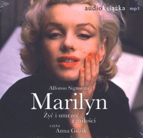 Marilyn. Żyć i umrzeć z miłości - książka audio na CD (format mp3)