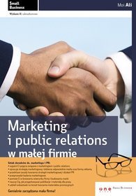 Marketing i public relations w małej firmie. Wydanie II  zaktualizowane