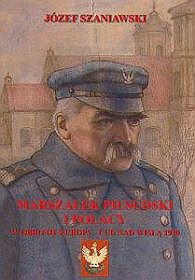 Marszałek Piłsudski i Polacy w obronie Europy - Cud nad Wisłą 1920