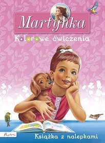 Martynka. Kolorowe ćwiczenia. Książka z nalepkami