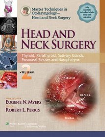 Master Techniques in Otolaryngologic Surgery: Head and Neck Surgery: Thyroid, Parathyroid, Salivary