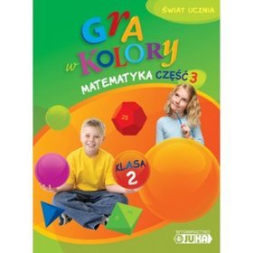 Matematyka, Gra w kolory. Świat ucznia - podręcznik z ćwiczeniami, część 3, klasa 2, szkoła podstawowa