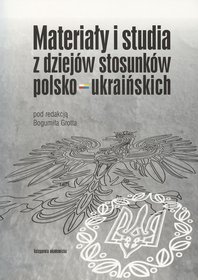 Materiały i studia z dziejów stosunków polsko-ukraińskich