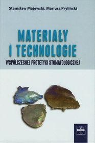 Materiały i technologie współczesnej protetyki stomatologicznej