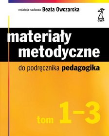 Materiały metodyczne do podręcznika pedagogika t.1-3
