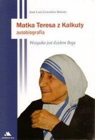 Matka Teresa z Kalkuty Autobiografia