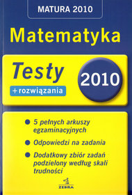 Matura 2010. Matematyka. Testy + rozwiązania