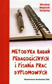 Metodyka badań pedagogicznych i pisania prac dyplomowych