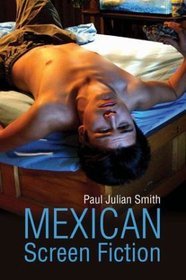 Mexican Screen Fiction: Between Cinema and Television