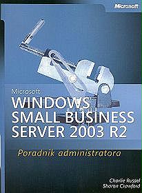 Microsoft Windows Small Business Server 2003 R2 Poradnik administratora + CD