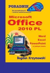 Microsoft Office 2010 PL. Poradnik HELP  dla początkujących i średnio zaawansowanych