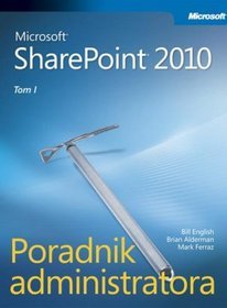 Microsoft SharePoint 2010 Poradnik Administratora. Zestaw 2 książek - tom 1 i 2 (+ CD)