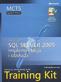 Microsoft SQL Server 2005. Implementacja i obsługa. Training Kit