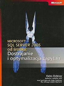 Microsoft SQL Server 2005 od środka Dostrajanie i optymalizacja zapytań