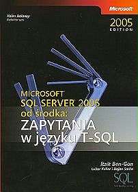 Microsoft SQL Server 2005 od środka Zapytania w języku T-SQL