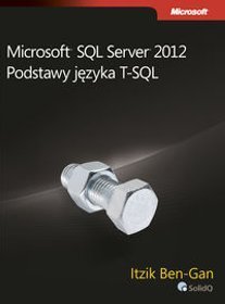 Microsoft SQL Server 2012 Podstawy języka T-SQL
