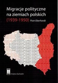 Migracje polityczne na ziemiach polskich (1939-1950)