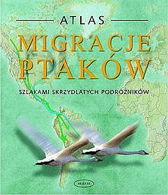 Migracje ptaków. Atlas