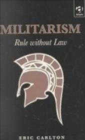 Militarism Rule without Law