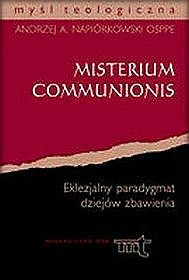 Misterium Communionis. Eklezjalny paradygmat dziejów zbawienia