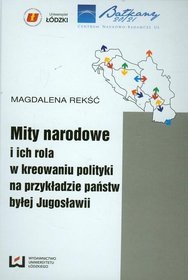 Mity narodowe i ich rola w kreowaniu polityki na przykładzie państw byłej Jugosławii