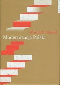 EBOOK Modernizacja Polski. Polityki rządowe w latach 1918-2004